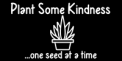 Plant Some Kindness